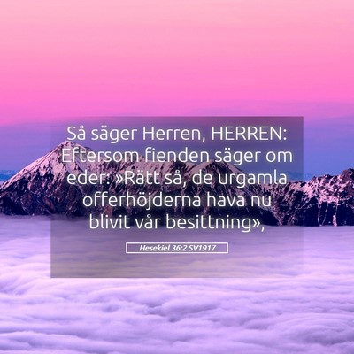 Picture 05 - Hesekiel 36:2 SV1917 - Så säger Herren, HERREN: Eftersom fienden - Bible Verse Picture