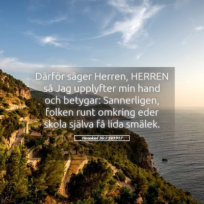 Picture 05 - Hesekiel 36:7 SV1917 - Därför säger Herren, HERREN så Jag upplyfter - Bible Verse Picture