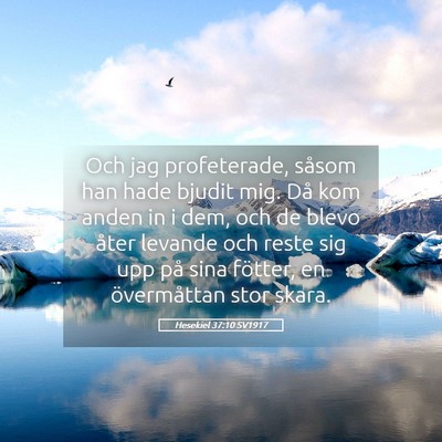 Picture 05 - Hesekiel 37:10 SV1917 - Och jag profeterade, såsom han hade bjudit mig. - Bible Verse Picture