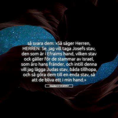 Picture 05 - Hesekiel 37:19 SV1917 - så svara dem: »Så säger Herren, HERREN: Se, - Bible Verse Picture