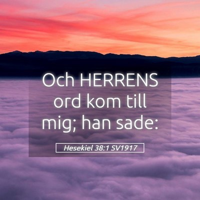 Picture 05 - Hesekiel 38:1 SV1917 - Och HERRENS ord kom till mig; han - Bible Verse Picture