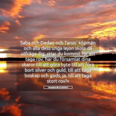 Picture 05 - Hesekiel 38:13 SV1917 - Saba och Dedan och Tarsis' köpmän och alla dess - Bible Verse Picture