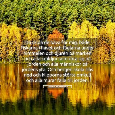 Picture 05 - Hesekiel 38:20 SV1917 - Då skola de bäva för mig, både fiskarna i - Bible Verse Picture