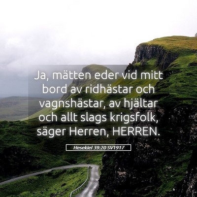 Picture 05 - Hesekiel 39:20 SV1917 - Ja, mätten eder vid mitt bord av ridhästar och - Bible Verse Picture