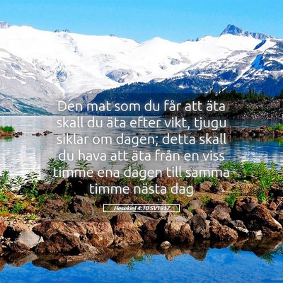 Picture 05 - Hesekiel 4:10 SV1917 - Den mat som du får att äta skall du äta efter - Bible Verse Picture