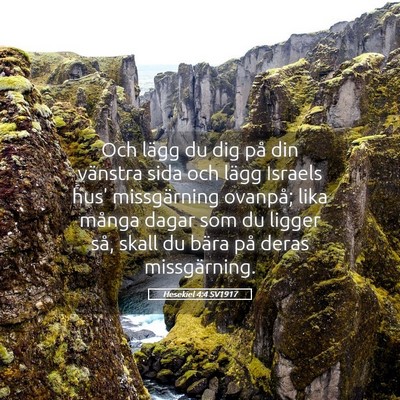 Picture 05 - Hesekiel 4:4 SV1917 - Och lägg du dig på din vänstra sida och lägg - Bible Verse Picture