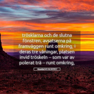 Picture 05 - Hesekiel 41:16 SV1917 - trösklarna och de slutna fönstren, avsatserna - Bible Verse Picture