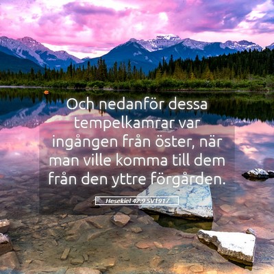 Picture 05 - Hesekiel 42:9 SV1917 - Och nedanför dessa tempelkamrar var ingången - Bible Verse Picture