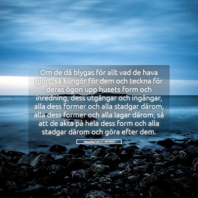 Picture 05 - Hesekiel 43:11 SV1917 - Om de då blygas för allt vad de hava gjort, så - Bible Verse Picture
