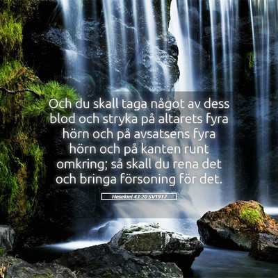 Picture 05 - Hesekiel 43:20 SV1917 - Och du skall taga något av dess blod och stryka - Bible Verse Picture