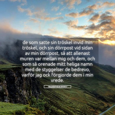 Picture 05 - Hesekiel 43:8 SV1917 - de som satte sin tröskel invid min tröskel, och - Bible Verse Picture