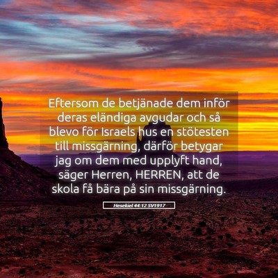 Picture 05 - Hesekiel 44:12 SV1917 - Eftersom de betjänade dem inför deras eländiga - Bible Verse Picture