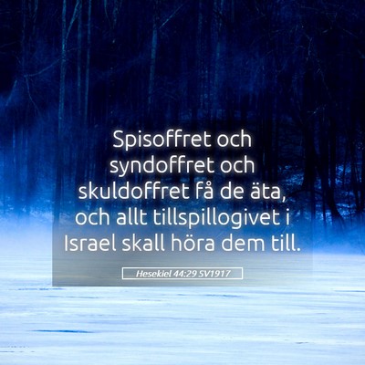 Picture 05 - Hesekiel 44:29 SV1917 - Spisoffret och syndoffret och skuldoffret få de - Bible Verse Picture