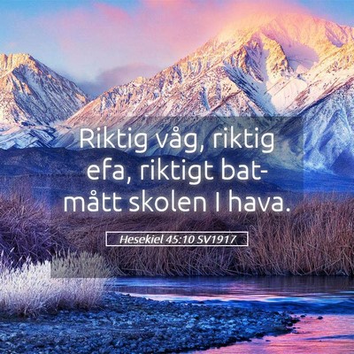 Picture 05 - Hesekiel 45:10 SV1917 - Riktig våg, riktig efa, riktigt bat-mått skolen - Bible Verse Picture