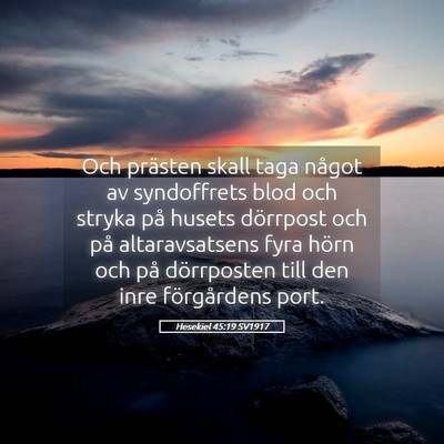 Picture 05 - Hesekiel 45:19 SV1917 - Och prästen skall taga något av syndoffrets - Bible Verse Picture