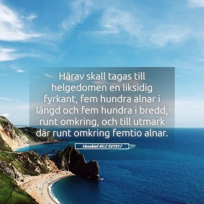 Picture 05 - Hesekiel 45:2 SV1917 - Härav skall tagas till helgedomen en liksidig - Bible Verse Picture