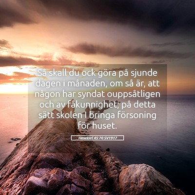 Picture 05 - Hesekiel 45:20 SV1917 - Så skall du ock göra på sjunde dagen i - Bible Verse Picture