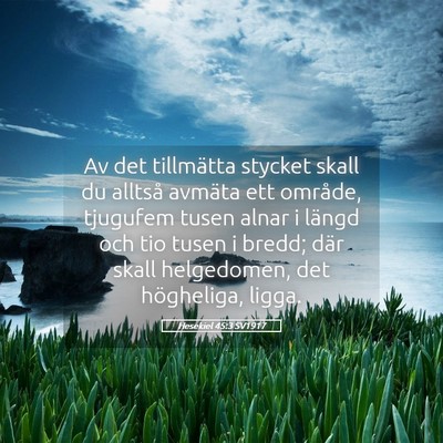 Picture 05 - Hesekiel 45:3 SV1917 - Av det tillmätta stycket skall du alltså - Bible Verse Picture
