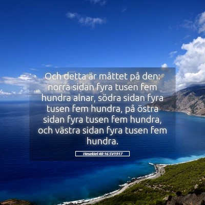 Picture 05 - Hesekiel 48:16 SV1917 - Och detta är måttet på den: norra sidan fyra - Bible Verse Picture