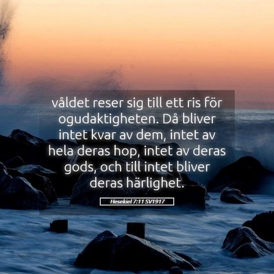 Picture 05 - Hesekiel 7:11 SV1917 - våldet reser sig till ett ris för - Bible Verse Picture