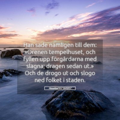 Picture 05 - Hesekiel 9:7 SV1917 - Han sade nämligen till dem: »Orenen - Bible Verse Picture