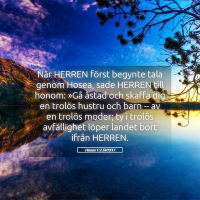 Picture 05 - Hosea 1:2 SV1917 - När HERREN först begynte tala genom Hosea, sade - Bible Verse Picture