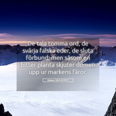 Picture 05 - Hosea 10:4 SV1917 - De tala tomma ord, de svärja falska eder, de - Bible Verse Picture