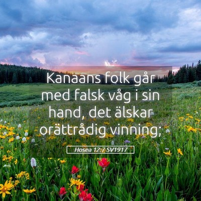 Picture 05 - Hosea 12:7 SV1917 - Kanaans folk går med falsk våg i sin hand, det - Bible Verse Picture