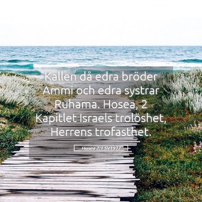 Picture 05 - Hosea 2:1 SV1917 - Kallen då edra bröder Ammi och edra systrar - Bible Verse Picture