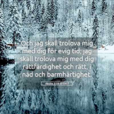 Picture 05 - Hosea 2:19 SV1917 - Och jag skall trolova mig med dig för evig tid; - Bible Verse Picture