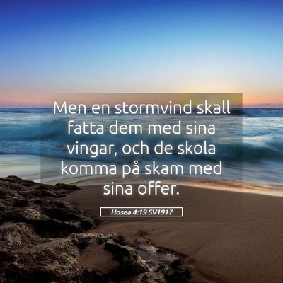 Picture 05 - Hosea 4:19 SV1917 - Men en stormvind skall fatta dem med sina vingar, - Bible Verse Picture