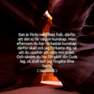 Picture 05 - Hosea 4:6 SV1917 - Det är förbi med mitt folk, därför att det ej - Bible Verse Picture