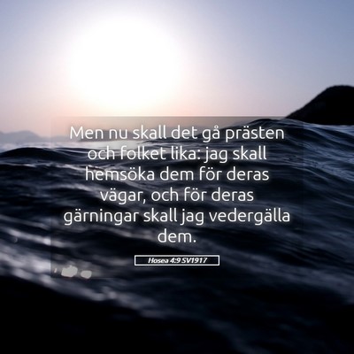Picture 05 - Hosea 4:9 SV1917 - Men nu skall det gå prästen och folket lika: - Bible Verse Picture