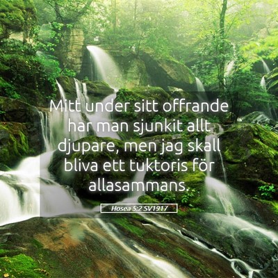 Picture 05 - Hosea 5:2 SV1917 - Mitt under sitt offrande har man sjunkit allt - Bible Verse Picture