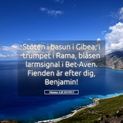 Picture 05 - Hosea 5:8 SV1917 - Stöten i basun i Gibea, i trumpet i Rama, - Bible Verse Picture