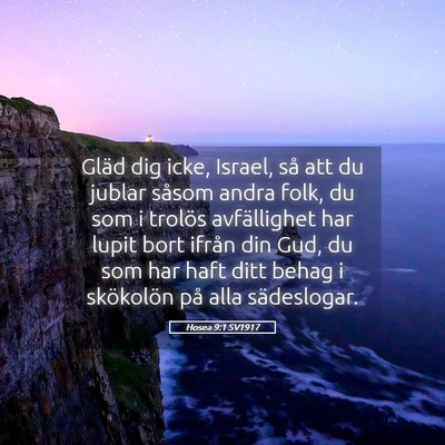 Picture 05 - Hosea 9:1 SV1917 - Gläd dig icke, Israel, så att du jublar såsom - Bible Verse Picture