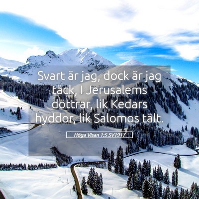 Picture 05 - Höga Visan 1:5 SV1917 - Svart är jag, dock är jag täck, I Jerusalems - Bible Verse Picture