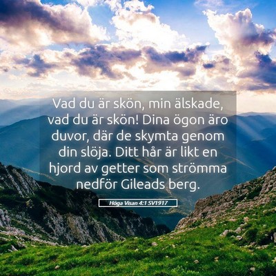Picture 05 - Höga Visan 4:1 SV1917 - Vad du är skön, min älskade, vad du är skön! - Bible Verse Picture
