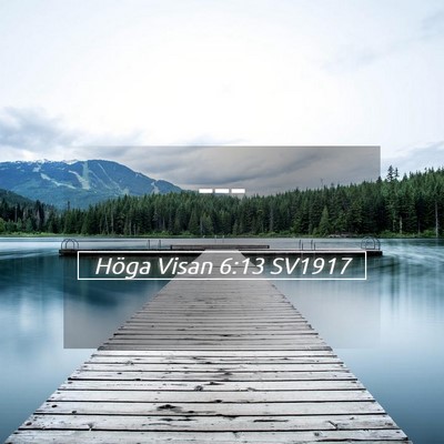 Picture 05 - Höga Visan 6:13 SV1917 -  - Bible Verse Picture