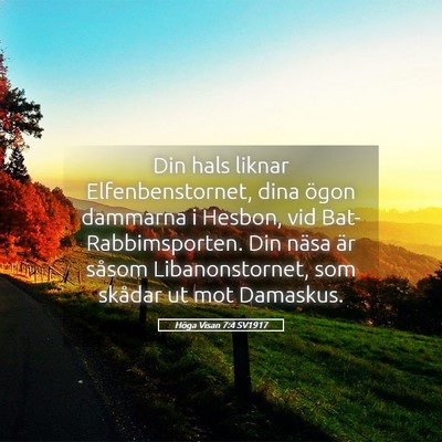 Picture 05 - Höga Visan 7:4 SV1917 - Din hals liknar Elfenbenstornet, dina ögon - Bible Verse Picture