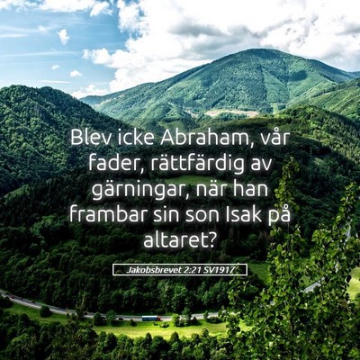 Picture 05 - Jakobsbrevet 2:21 SV1917 - Blev icke Abraham, vår fader, rättfärdig av - Bible Verse Picture