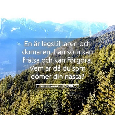 Picture 05 - Jakobsbrevet 4:12 SV1917 - En är lagstiftaren och domaren, han som kan - Bible Verse Picture