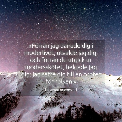 Picture 05 - Jeremia 1:5 SV1917 - »Förrän jag danade dig i moderlivet, utvalde - Bible Verse Picture