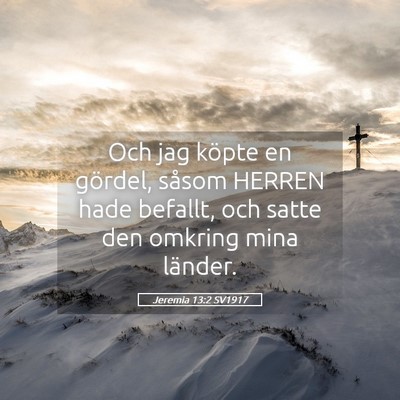 Picture 05 - Jeremia 13:2 SV1917 - Och jag köpte en gördel, såsom HERREN hade - Bible Verse Picture
