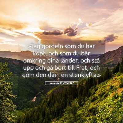 Picture 05 - Jeremia 13:4 SV1917 - »Tag gördeln som du har köpt, och som du bär - Bible Verse Picture