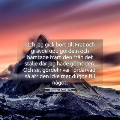 Picture 05 - Jeremia 13:7 SV1917 - Och jag gick bort till Frat och grävde upp - Bible Verse Picture