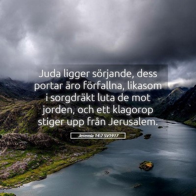 Picture 05 - Jeremia 14:2 SV1917 - Juda ligger sörjande, dess portar äro - Bible Verse Picture