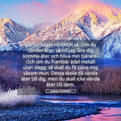 Picture 05 - Jeremia 15:19 SV1917 - Därför säger HERREN så: Om du vänder åter, - Bible Verse Picture