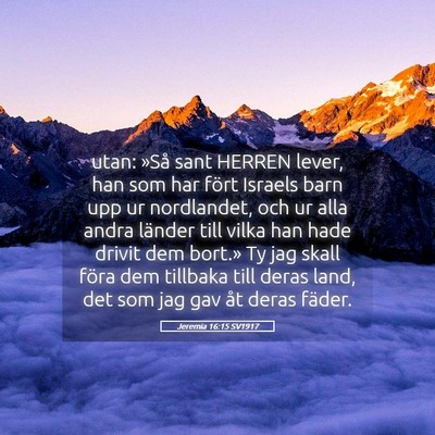 Picture 05 - Jeremia 16:15 SV1917 - utan: »Så sant HERREN lever, han som har fört - Bible Verse Picture