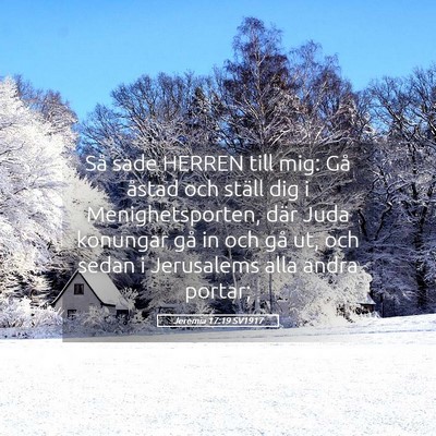 Picture 05 - Jeremia 17:19 SV1917 - Så sade HERREN till mig: Gå åstad och ställ - Bible Verse Picture